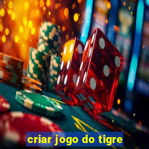 criar jogo do tigre